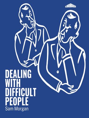 cover image of Dealing with Difficult People